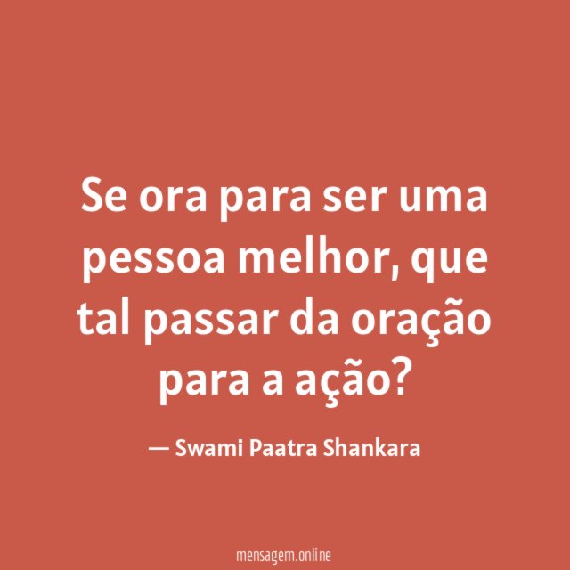 Se ora para ser uma pessoa melhor