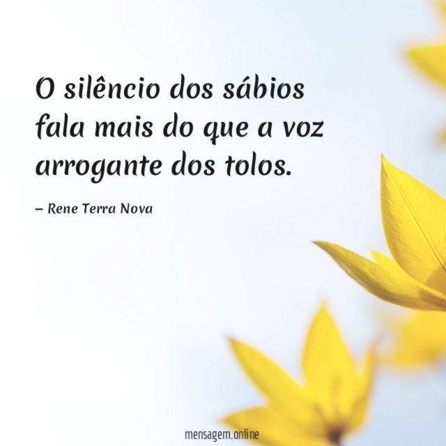O silêncio dos sábios fala mais do que