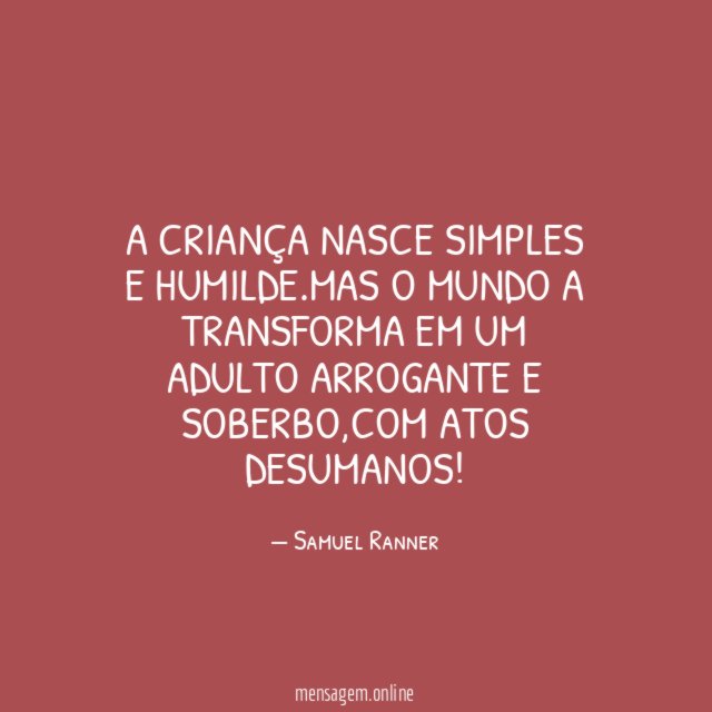 A criança nasce simples e humilde