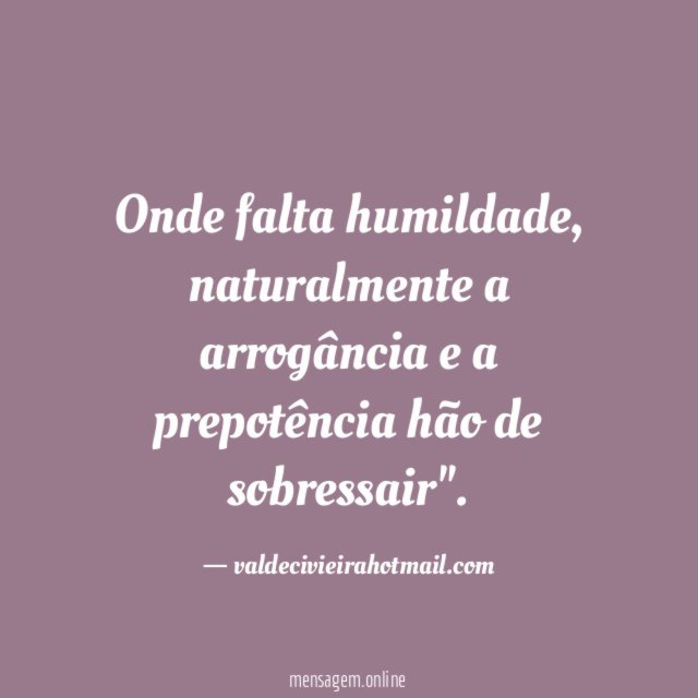 Onde falta humildade