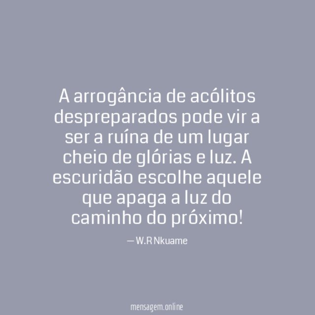 A arrogância de acólitos despreparados pode vir a