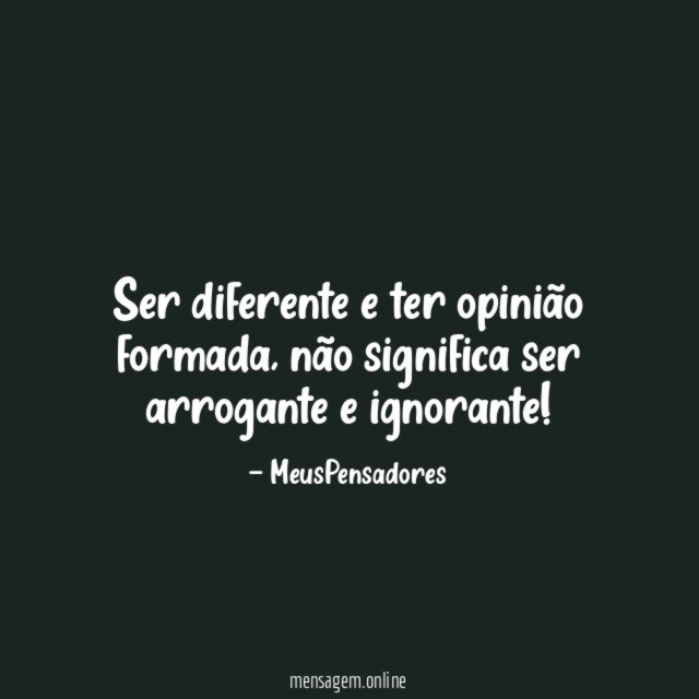 Ser diferente e ter opinião formada
