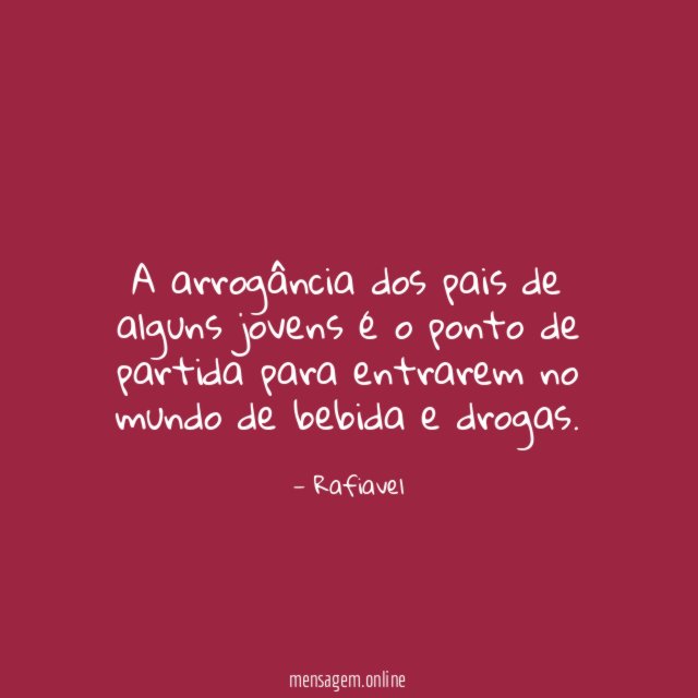 A arrogância dos pais de alguns jovens é