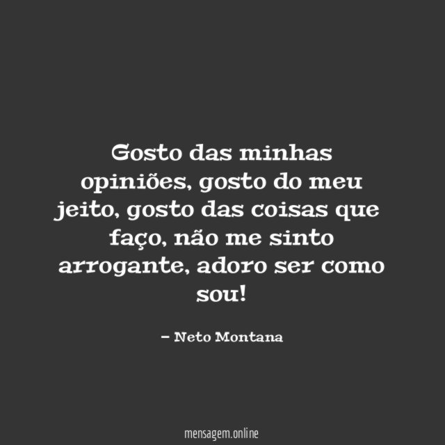 Gosto das minhas opiniões