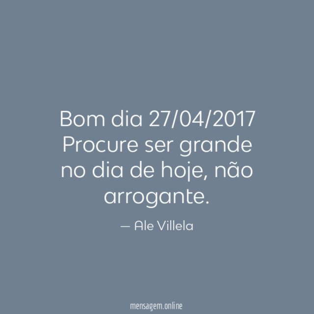 Bom dia 27/04/2017