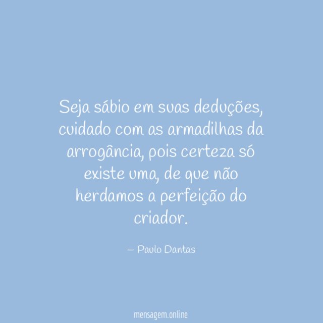 Seja sábio em suas deduções