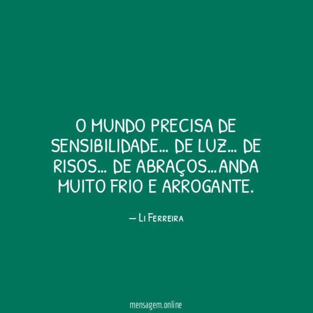 O mundo precisa de sensibilidade