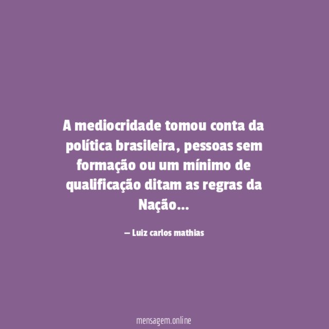 A mediocridade tomou conta da política brasileira