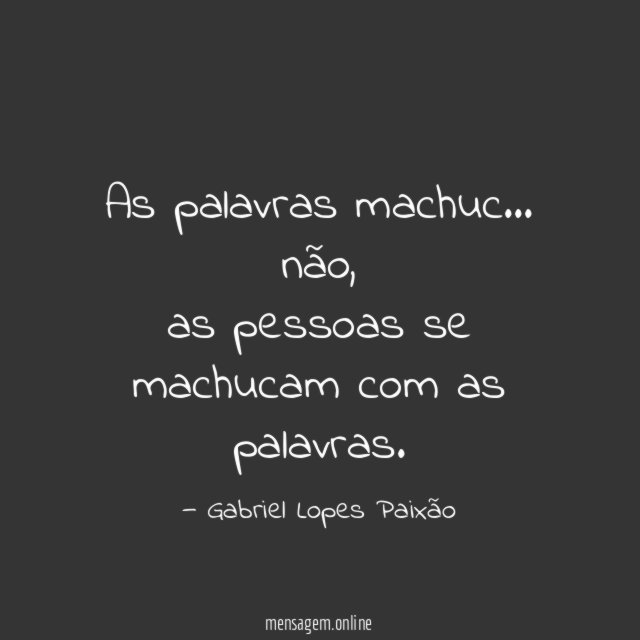 As palavras machuc