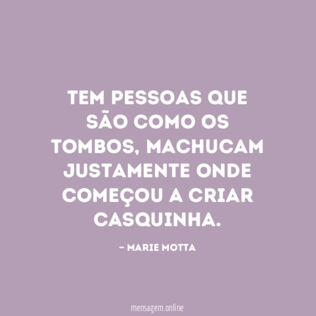 Tem pessoas que são como os tombos