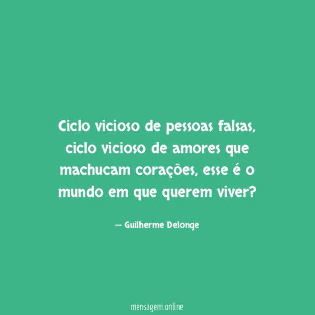 Ciclo vicioso de pessoas falsas