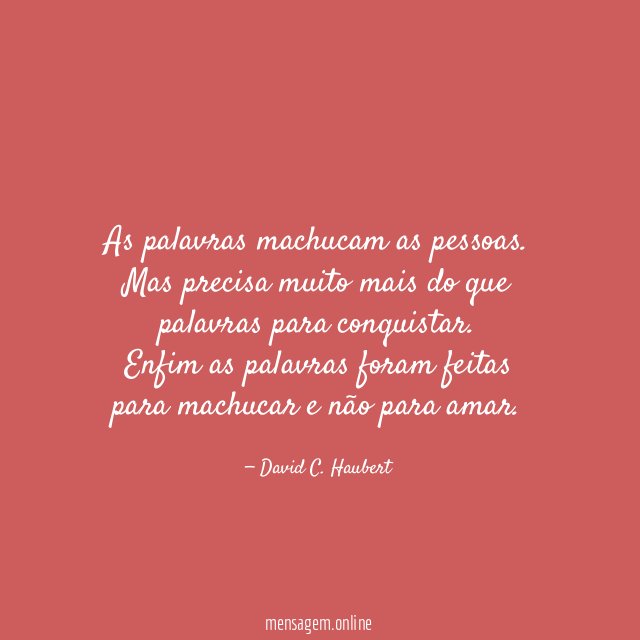 As palavras machucam as pessoas