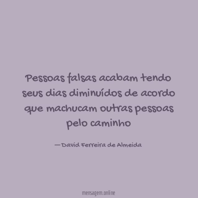 Pessoas falsas acabam tendo seus dias diminuídos de