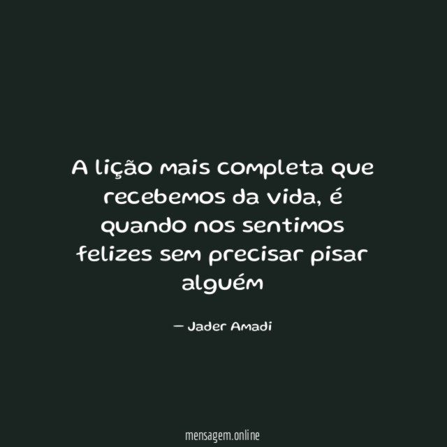 A lição mais completa que recebemos da vida