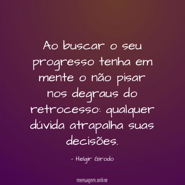 Ao buscar o seu progresso tenha em mente
