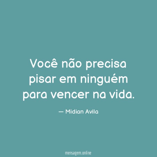 Você não precisa pisar em ninguém para vencer na vida