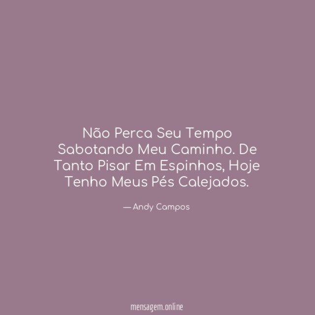 Não Perca Seu Tempo Sabotando Meu Caminho