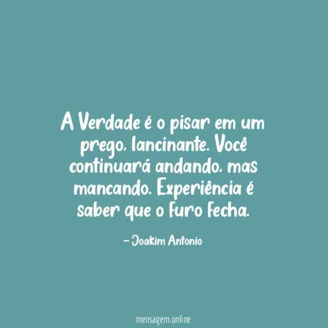 A Verdade é o pisar em um prego