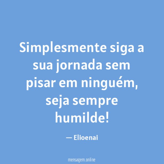 Simplesmente siga a sua jornada sem pisar em ninguém