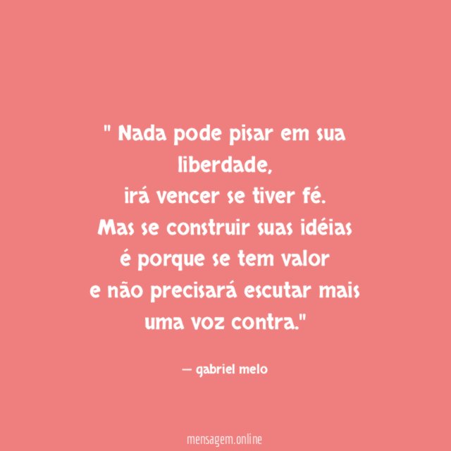 ' Nada pode pisar em sua liberdade