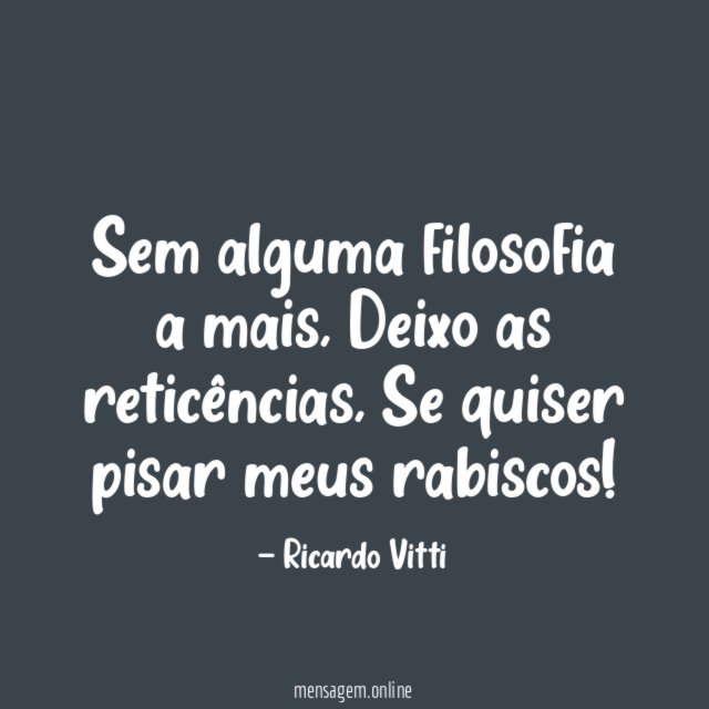 Sem alguma filosofia a mais