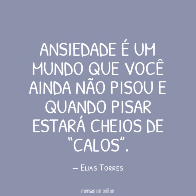 Ansiedade é um mundo que você ainda não