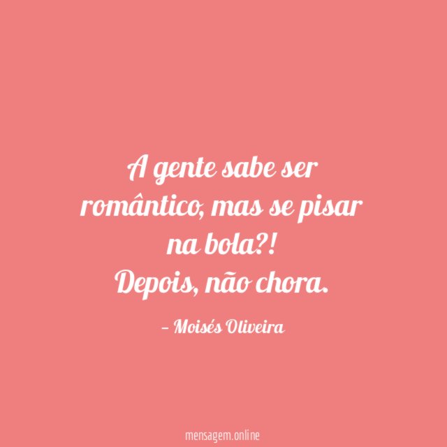 A gente sabe ser romântico