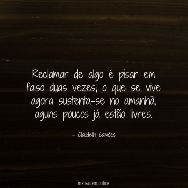 Reclamar de algo é pisar em falso duas vezes
