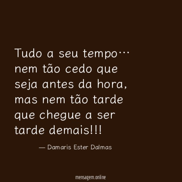 Tudo a seu tempo