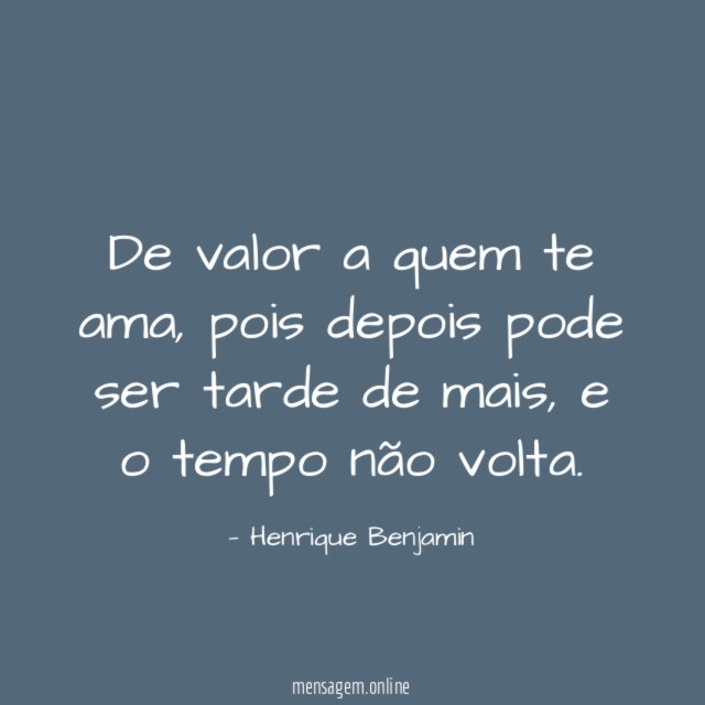 De valor a quem te ama