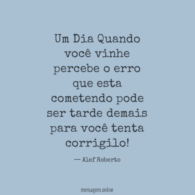 Um Dia Quando você vinhe percebe o erro