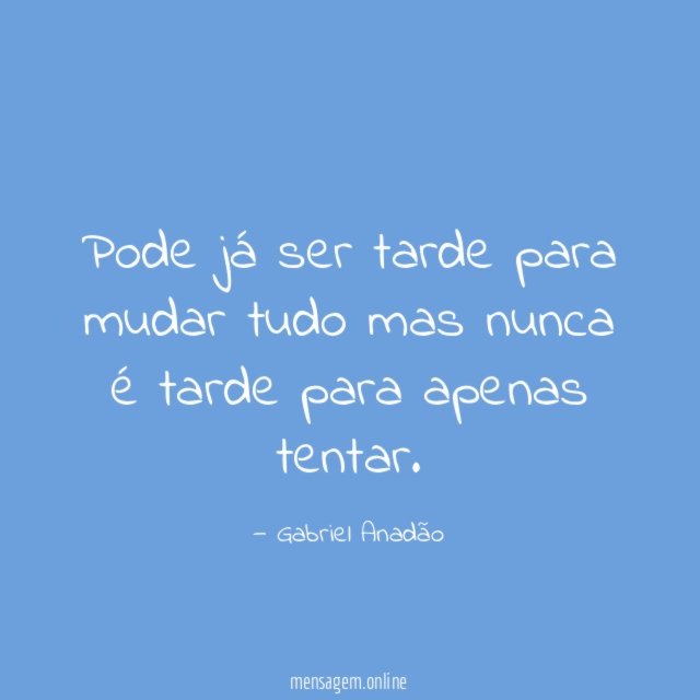 Pode já ser tarde para mudar tudo mas