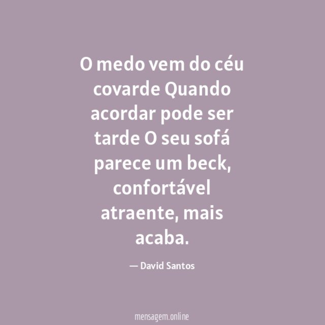 O medo vem do céu covarde Quando acordar pode