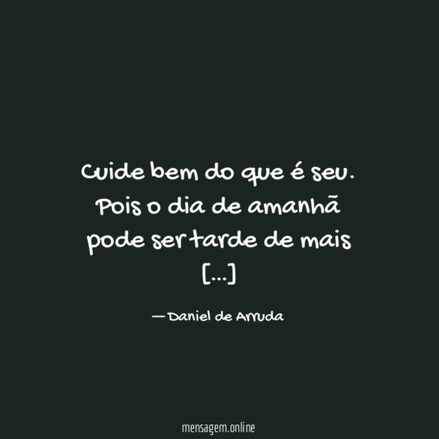 Cuide bem do que é seu