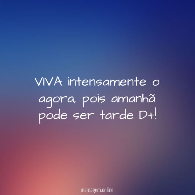 VIVA intensamente o agora