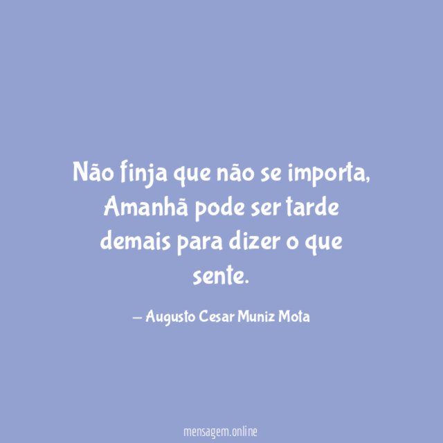 Não finja que não se importa