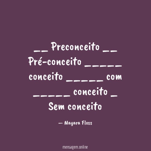 Preconceito __ Pré-conceito _____ conceito _____ com _____ conceito _ Sem conceito