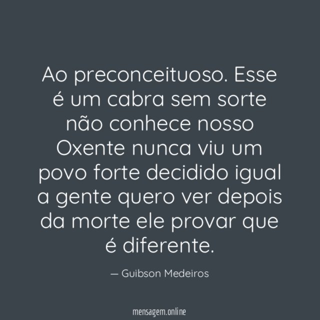 Ao preconceituoso.