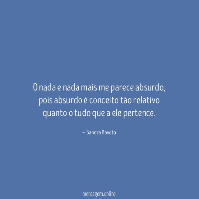 O nada e nada mais me parece absurdo