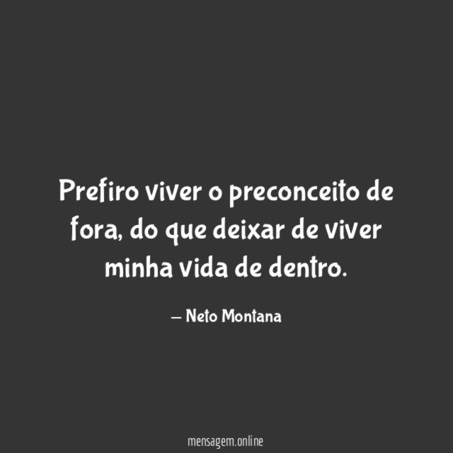 Prefiro viver o preconceito de fora