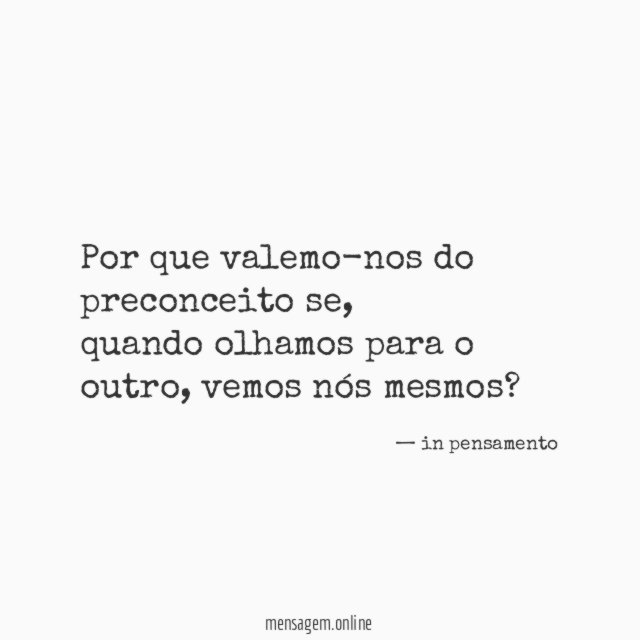 Por que valemo-nos do preconceito se
