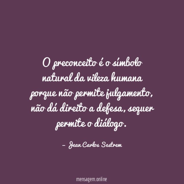 O preconceito é o símbolo natural da vileza