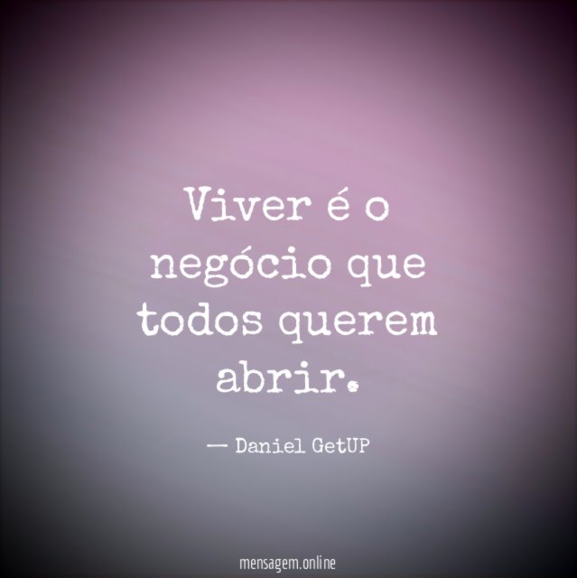 Viver é o negócio que todos querem abrir