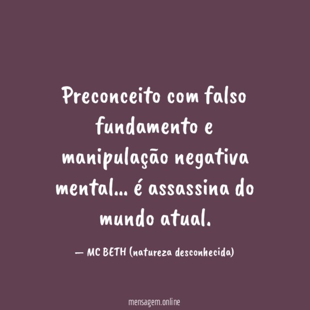 Preconceito com falso fundamento e manipulação negativa mental