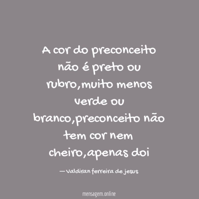 A cor do preconceito não é preto ou rubro