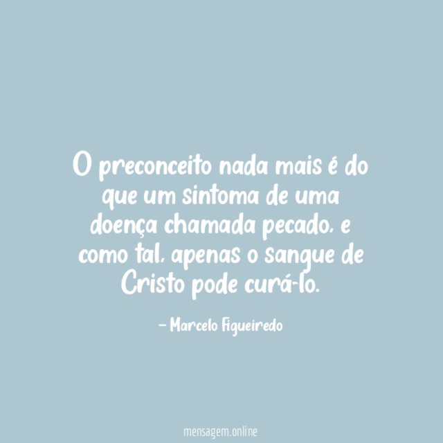 O preconceito nada mais é do que um
