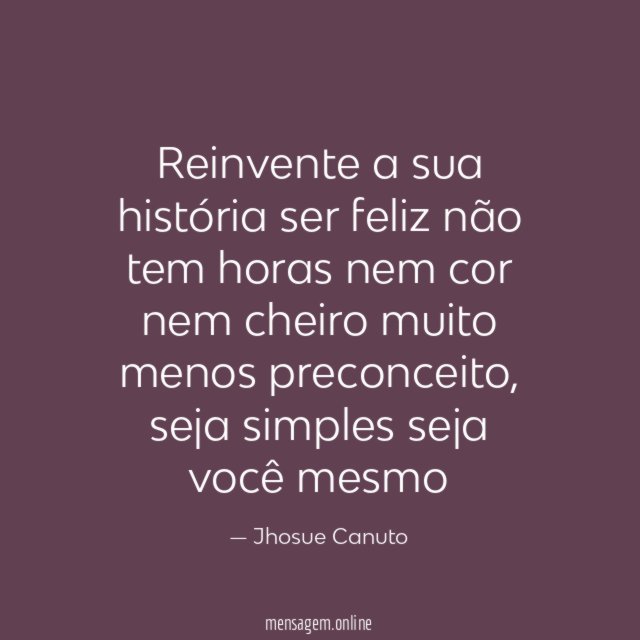 Reinvente a sua história ser feliz não tem