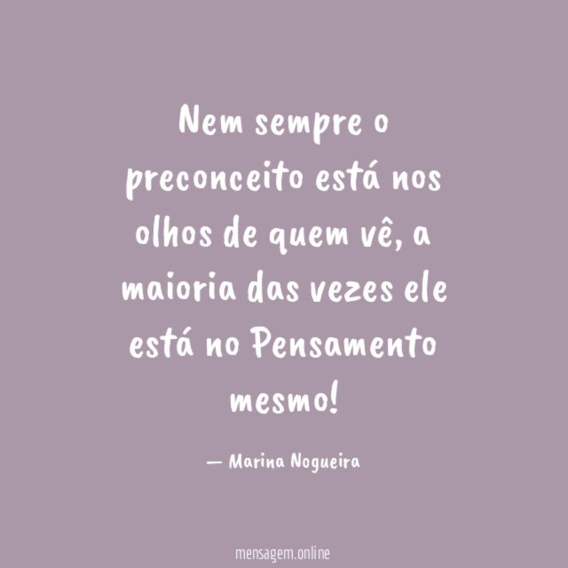 Nem sempre o preconceito está nos olhos de quem vê
