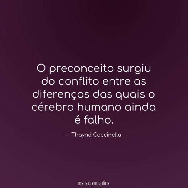 O preconceito surgiu do conflito entre as diferenças