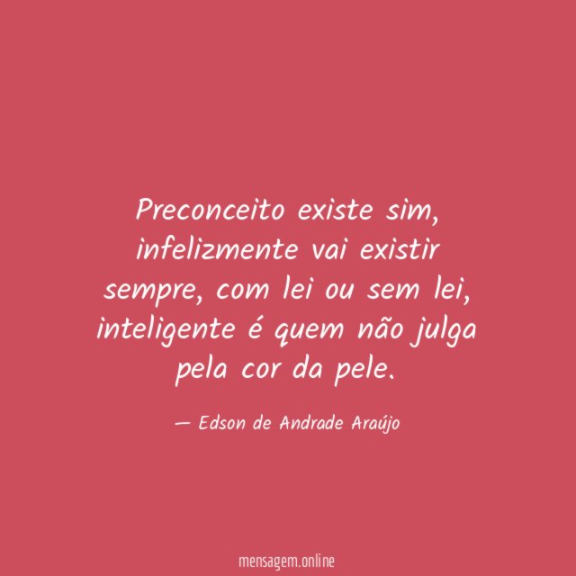 Preconceito existe sim